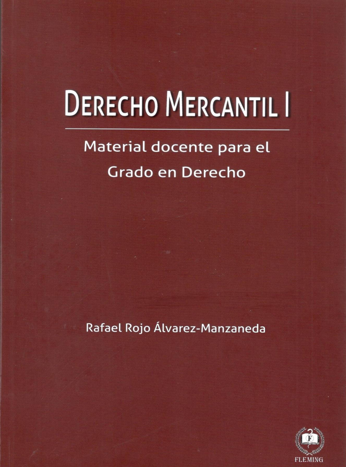 DERECHO MERCANTIL I. MATERIAL DOCENTE PARA EL GRADO EN DERECHO